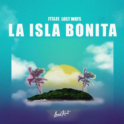 La Isla Bonita By ItsLee, Lost Ways's cover