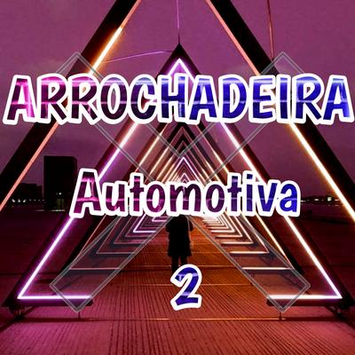 Arrochadeira Automotiva 2 By Dance Comercial Music's cover