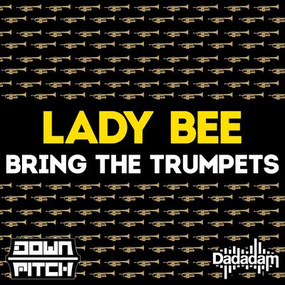 Bring the Trumpets By Lady Bee's cover