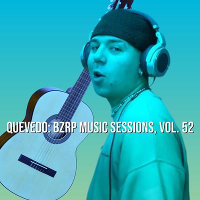 Quevedo: Bzrp Music Sessions, Vol. 52 By La Cosa Nostrack, Angel Dm's cover