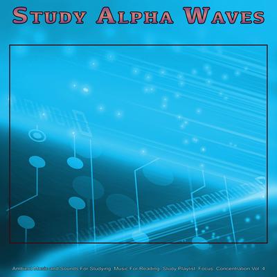 Alpha Waves By Binaural Beats Study Music, Alpha Waves Concentration, Studying Music's cover