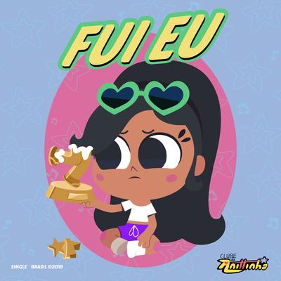 Fui eu (De "Clube da Anittinha") [Vol. 2] By Anittinha's cover