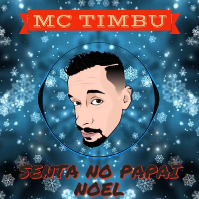 Senta no Papai Noel By MC Timbu's cover