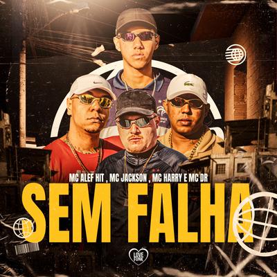 Sem Falha By Mc DR, MC Jackson, MC Harry, Love Funk, Mc Alef Hit's cover