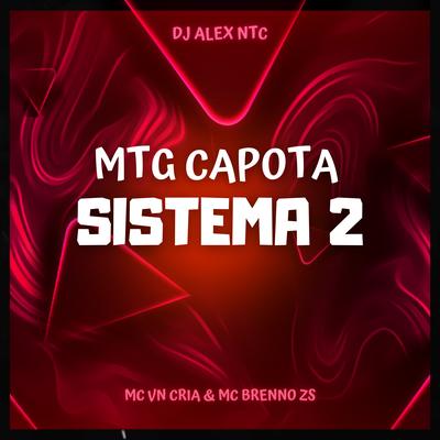 Mtg Capota Sistema 2 By MC VN Cria, DJ ALEX NTC's cover