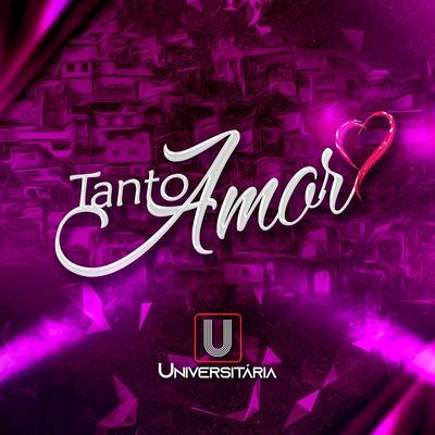 Tanto Amor By Banda Universitária's cover