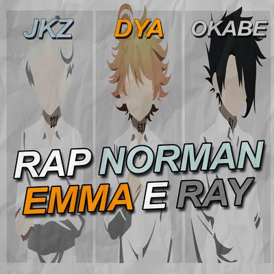 Rap Norman, Emma e Ray By JKZ, D.Y.A Oficial, Okabe's cover
