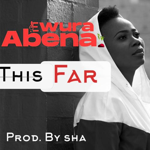 This Far Official TikTok Music album by Ewura Abena Listening