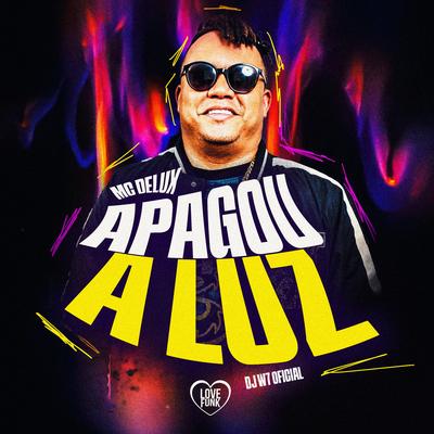 Apagou a Luz By Mc Delux, Love Funk, DJ W7 OFICIAL's cover