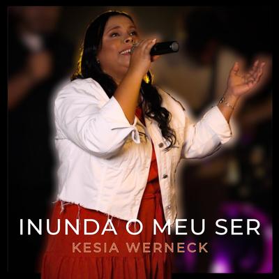 Inunda Meu Ser By Kesia Werneck's cover