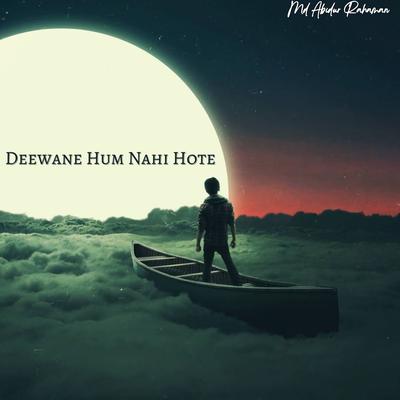 Deewane Hum Nahi Hote (CloseUp)'s cover