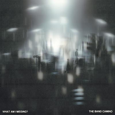 What Am I Missing? By The Band CAMINO's cover
