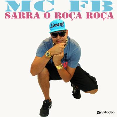 Sarra o Roça Roça By MC FB's cover