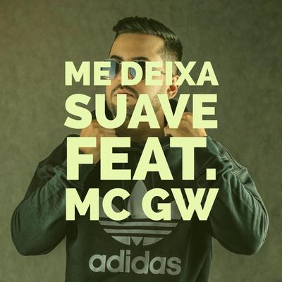 Me Deixa Suave Part. MC GW By Dj PH7's cover