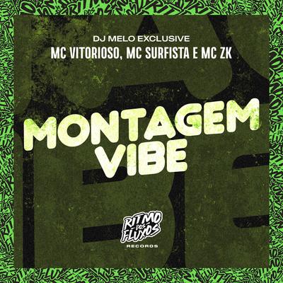 Montagem Vibe By Mc Vitorioso, MC Surfista, DJ MELO EXCLUSIVE, MC ZK's cover