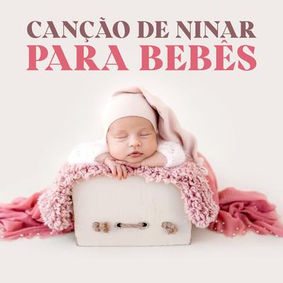 Canção de Ninar para Bebês: Canções de Ninar para Mãe Cantarolando, Música para Dormir, Música Relaxante para Dormir's cover