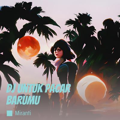 Dj Untuk Pacar Barumu's cover