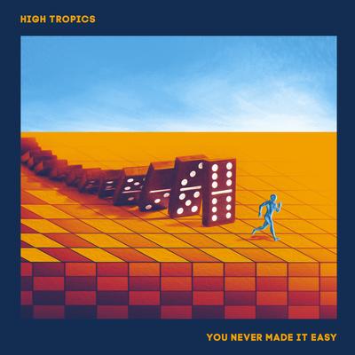 You Never Made It Easy By High Tropics's cover