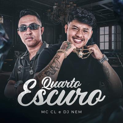 Quarto Escuro By Mc CL, DJ NEM's cover