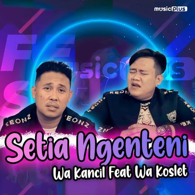 Setia Ngenteni By Wa Kancil, Wa Koslet's cover