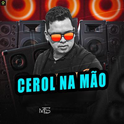 Cerol na Mão By MTS No Beat, Alysson CDs Oficial's cover