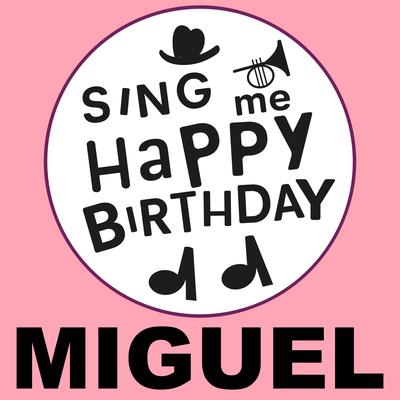 Happy Birthday Miguel (Folk Version) By Sing Me Happy Birthday's cover