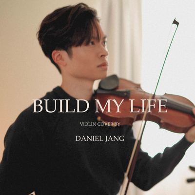 Build My Life By Daniel Jang's cover