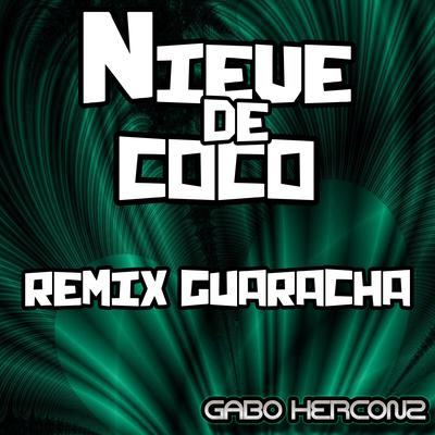 Nieve De Coco Guaracha (Remix Guaracha)'s cover