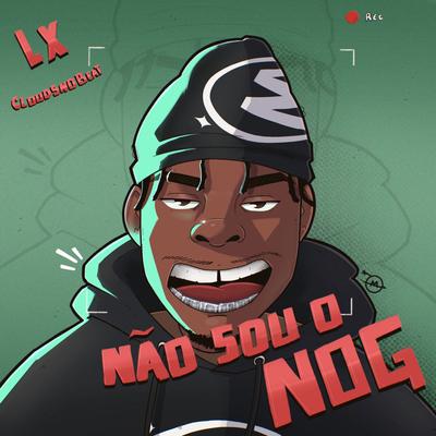 Não Sou o Nog By LX, cloudsnobeat's cover