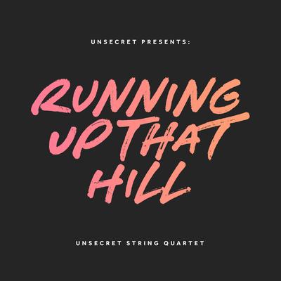 Running Up That Hill By Unsecret String Quartet, UNSECRET's cover