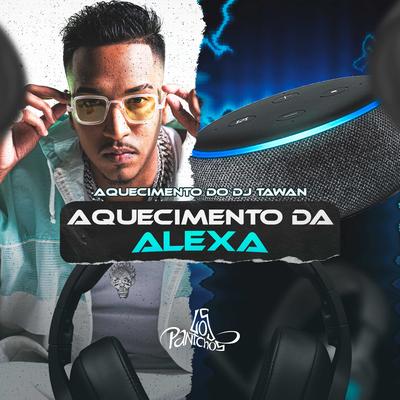 Aquecimento da Alexa By Aquecimento do DJ Tawan's cover