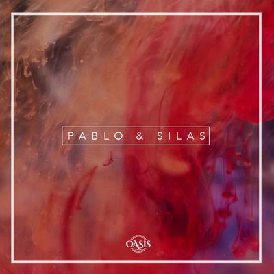 Pablo & Silas By Oasis Ministry's cover