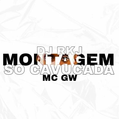 MONTAGEM SO CAVUCADA By Mc Gw's cover