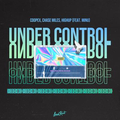 Under Control By Coopex, Chase Miles, Highup, Minu's cover