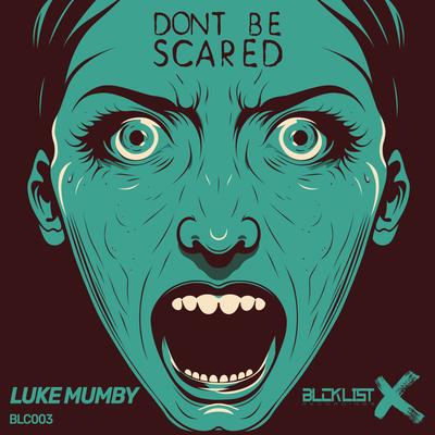 Don't Be Scared (Radio Edit) By Luke Mumby's cover