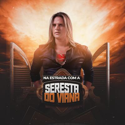 Na Estrada Com A Seresta do Viana's cover