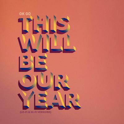 This Will Be Our Year (Lo-Fi & Hi-Fi Versions)'s cover
