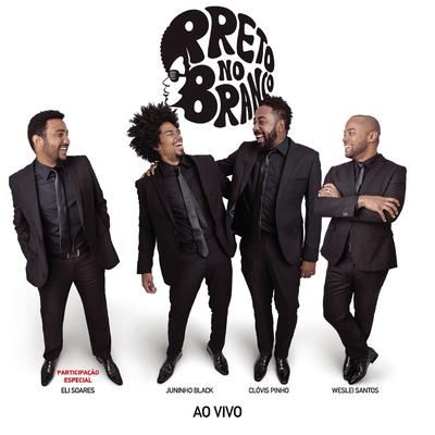 Baseado em Quê (feat. Salomão, Pedro Vuks & Eli Soares) (Ao Vivo) By Preto no Branco, Salomão, Pedro Vuks, Eli Soares's cover