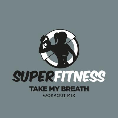 Take My Breath (Workout Mix Edit 133 bpm) By SuperFitness's cover