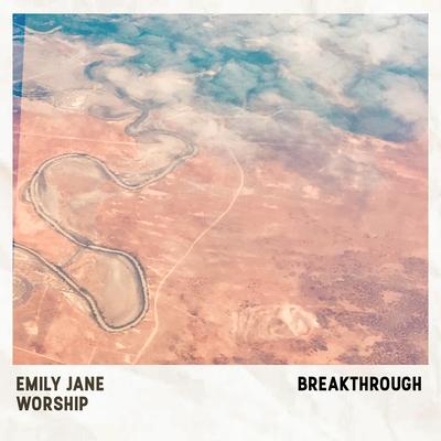 Breakthrough By Emily Jane Worship's cover