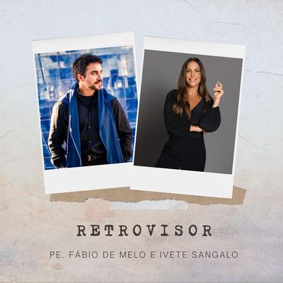 Retrovisor By Padre Fábio De Melo, Ivete Sangalo's cover