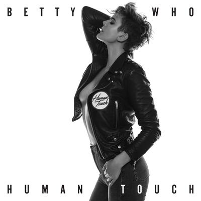 Human Touch By Betty Who's cover