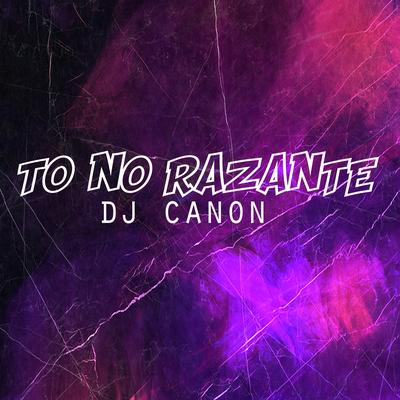 To no Razante By Dj Canon's cover