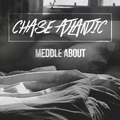 Meddle About By Chase Atlantic's cover