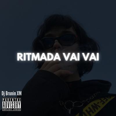 Ritmada Vai Vai By Dj Brunin XM, Mc Pandora's cover