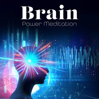 Brain Power Meditation: Increase Positive Energy, Super Consciousness, Miracle Therapy Healing's cover