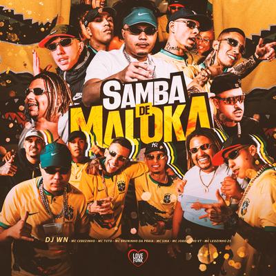 Samba de Maloka By MC Cebezinho, Mc Bruninho da Praia, BM's cover