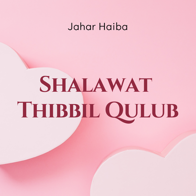 Shalawat Thibbil Qulub's cover