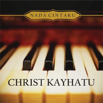 Bawalah Cintaku By Christ Kayhatu's cover