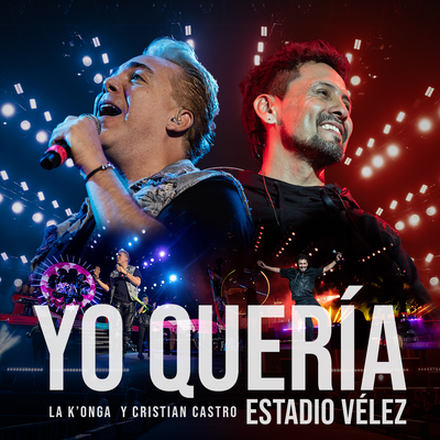 Yo Quería (Estadio Vélez) By La K'onga, Cristian Castro's cover